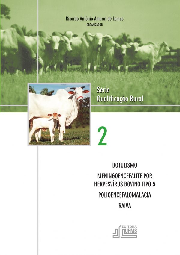 Botulismo – meningoencefalite por herpesvírus bovino tipo 5 – poliencefalomalacia – raiva - volume 2