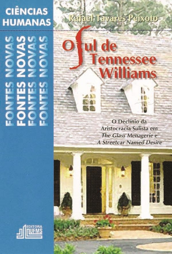 O sul de Tennessee Williams: o declínio da aristocracia sulista em the glass menagerie e a streetcar named desire