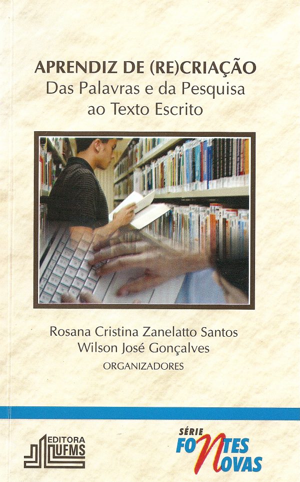 Aprendiz de (re) criação: das palavras e da pesquisa ao texto escrito
