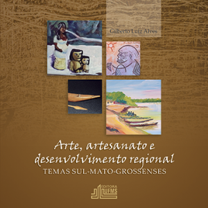 Arte, artesanato e desenvolvimento regional: temas sul-mato-grossenses