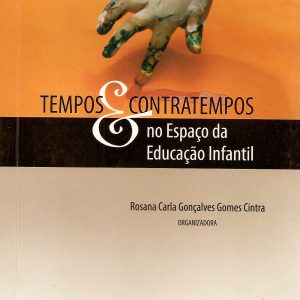 Tempos e contratempos no espaço da educação infantil
