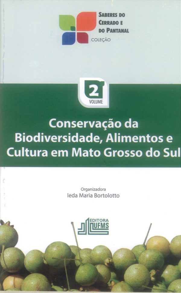 Conservação da biodiversidade, alimentos e cultura em Mato Grosso do Sul: volume 2