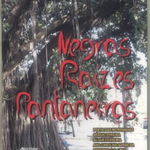 Negras Raízes Pantaneiras: Pelo Reencantamento do Mundo