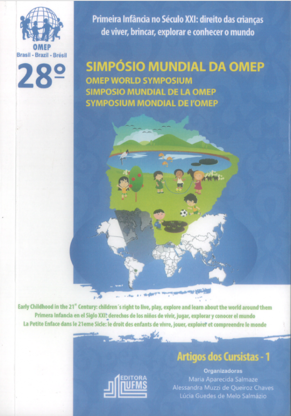 28° Simpósio Mundial da OMEP, Primeira Infância no XXI: direito das crianças de viver, brincar, explorar e conhecer o mundo: Artigos dos Cursistas- I