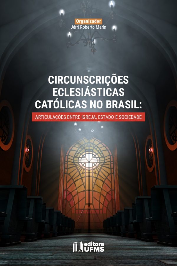 Circunscrições eclesiásticas católicas no Brasil: articulações entre igreja, estado e sociedade