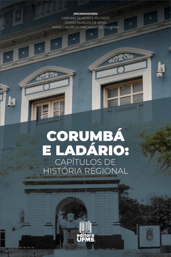 Corumbá e Ladário: Capítulos de História Regional