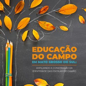Educação do campo em Mato Grosso do Sul: ampliando a construção da identidade das escolas do campo