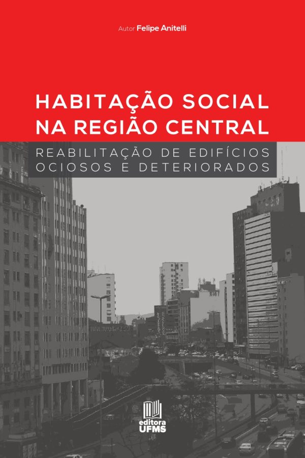 Habitação social na região central: reabilitação de edifícios ociosos e deteriorado
