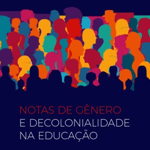 Notas de gênero e decolonialidade na educação