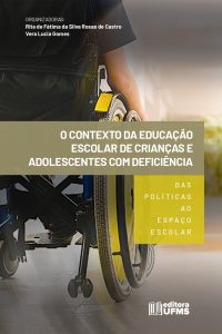 O contexto da educação escolar de crianças e adolescentes com deficiência: das políticas públicas ao espaço escolar