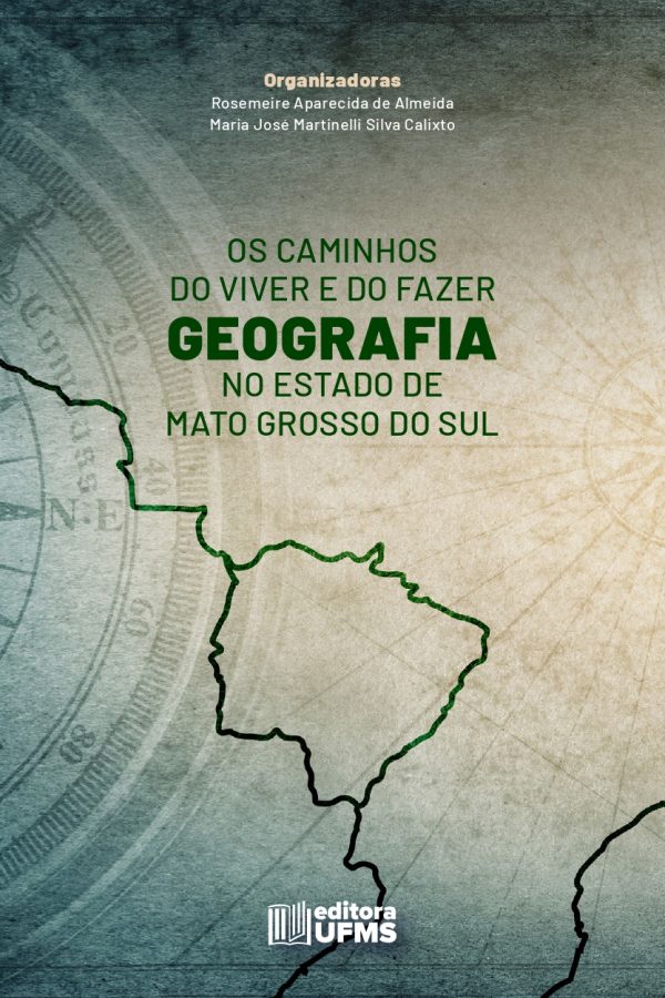 Os caminhos do viver e do fazer Geografia no estado de Mato Grosso do Sul