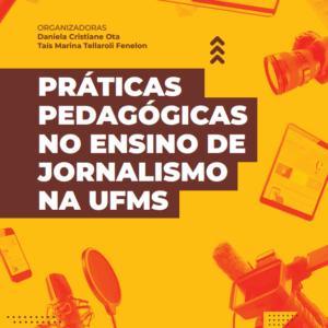 Práticas pedagógicas no ensino de jornalismo na UFMS