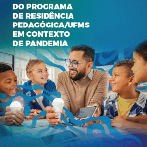 As experiências do Programa de Residência Pedagógica/UFMS em contexto de pandemia