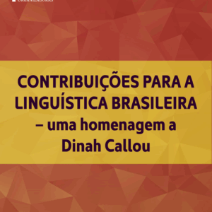 Contribuições para a linguística brasileira: uma homenagem a Dinah Callou