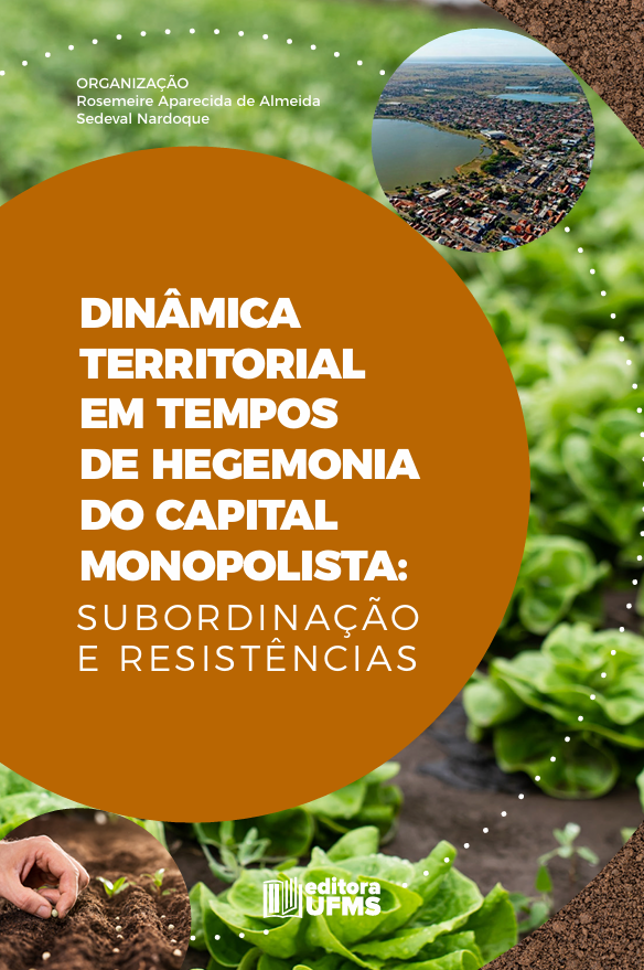 Dinâmica territorial em tempos de hegemonia do capital monopolista: subordinação e resistências