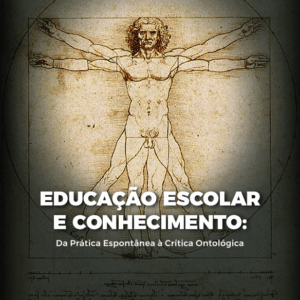 Educação escolar e conhecimento: da prática espontânea à crítica ontológica