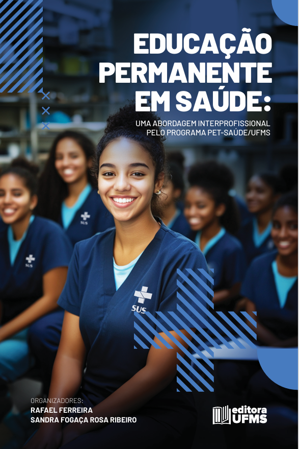 Educação Permanente em Saúde: Uma Abordagem Interprofissional pelo Programa PET-Saúde/UFMS