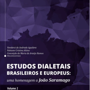 Estudos dialetais brasileiros e europeus: uma homenagem a João Saramago. Volume 2
