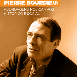 Educação e Pierre Bourdieu: abordagens nos campos histórico e social