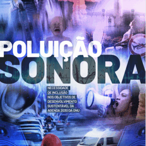 Poluição Sonora: necessidade de inclusão nos Objetivos de Desenvolvimento Sustentável da Agenda 2030 da ONU