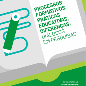 Processos formativos, práticas educativas, diferenças: diálogos em pesquisa