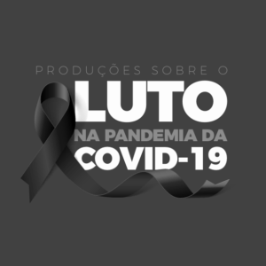 Produções sobre o luto na pandemia da COVID-19
