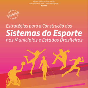 Estratégias para a construção dos sistemas do esporte nos municípios e estados brasileiros